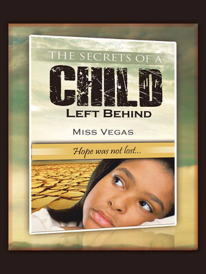 cover image of The Secrets of a Child Left Behind